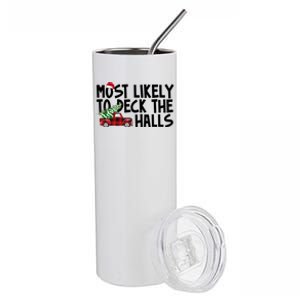 Most Likely To Deck The Halls Christmas Holiday Stainless Steel Tumbler