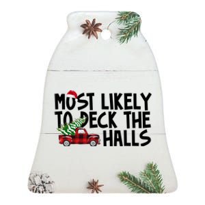 Most Likely To Deck The Halls Christmas Holiday Ceramic Bell Ornament