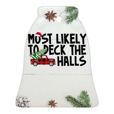 Most Likely To Deck The Halls Christmas Holiday Ceramic Bell Ornament