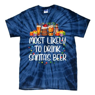 Most Likely To Drink SantaS Beer Matching Christmas Tie-Dye T-Shirt