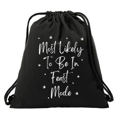 Most Likely To Be In Feast Mode Christmas Dinner Matching Drawstring Bag