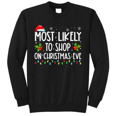 Most Likely To Shop On Christmas Eve Shopping Family Xmas  Sweatshirt