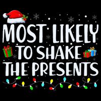 Most Likely To Shake The Presents Family Matching Christmas Button