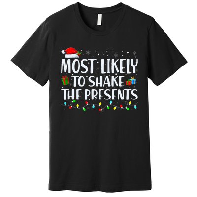 Most Likely To Shake The Presents Family Matching Christmas Premium T-Shirt