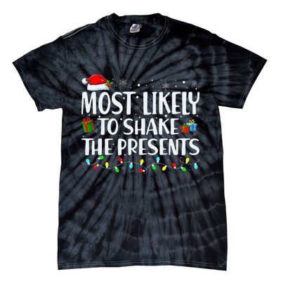 Most Likely To Shake The Presents Family Matching Christmas Tie-Dye T-Shirt