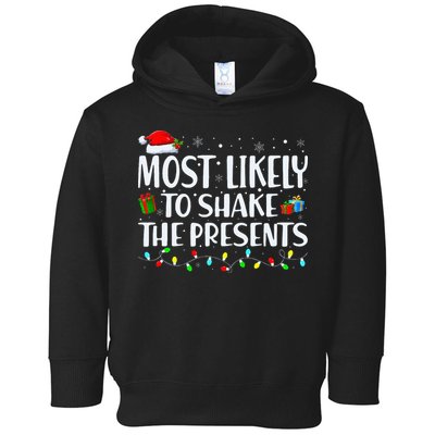Most Likely To Shake The Presents Family Matching Christmas Toddler Hoodie