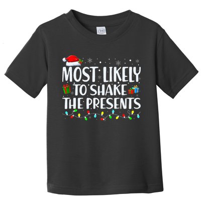 Most Likely To Shake The Presents Family Matching Christmas Toddler T-Shirt