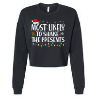 Most Likely To Shake The Presents Family Matching Christmas Cropped Pullover Crew