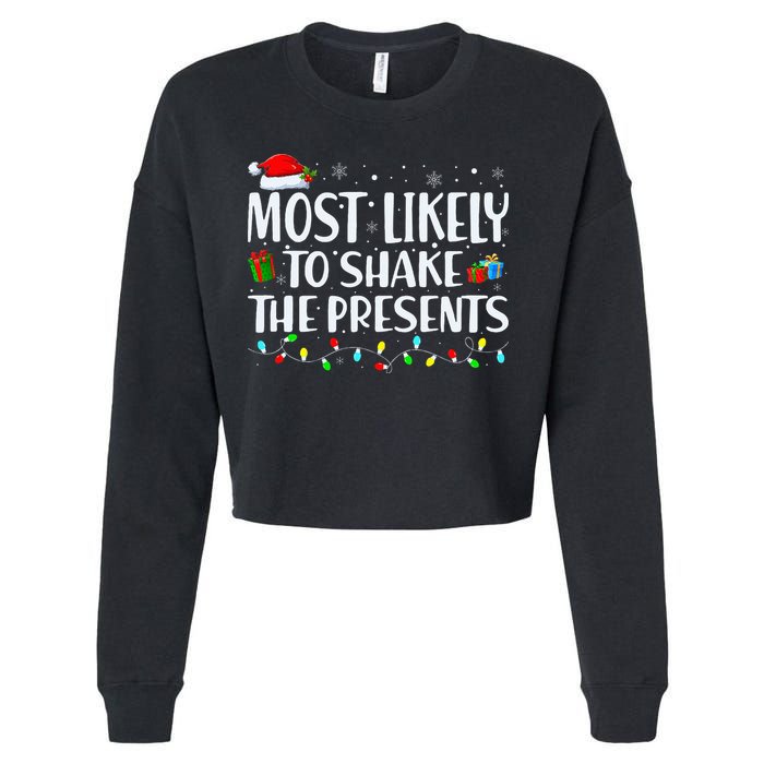 Most Likely To Shake The Presents Family Matching Christmas Cropped Pullover Crew