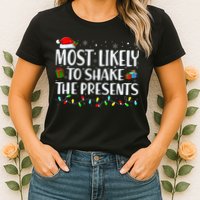 Most Likely To Shake The Presents Family Matching Christmas Womens T-Shirt