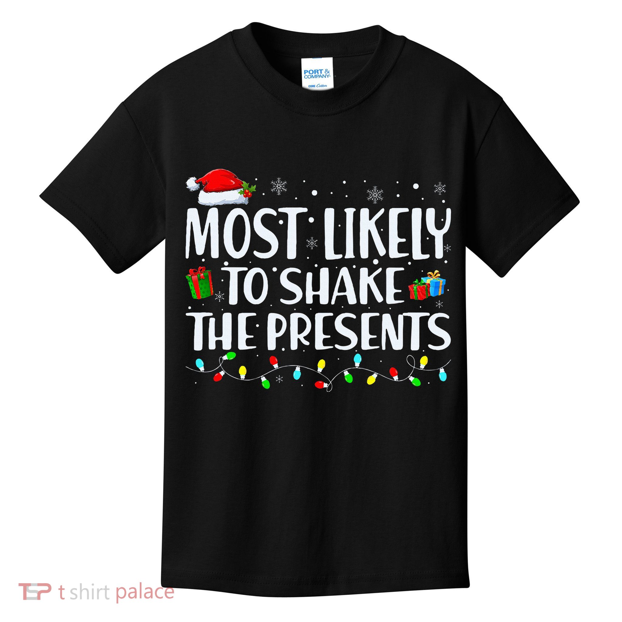 Most Likely To Shake The Presents Family Matching Christmas Kids T-Shirt