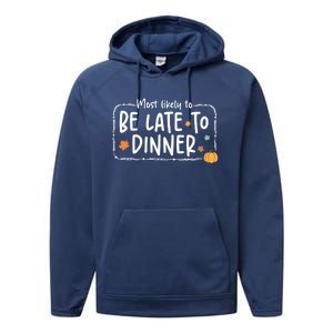 Most Likely To Be Late To Dinner Christmas Xmas Holiday Performance Fleece Hoodie