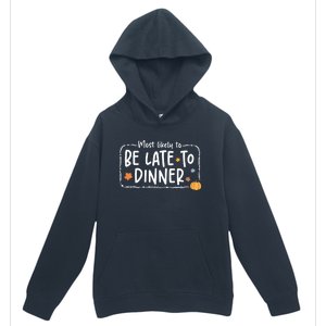 Most Likely To Be Late To Dinner Christmas Xmas Holiday Urban Pullover Hoodie