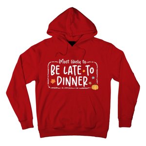 Most Likely To Be Late To Dinner Christmas Xmas Holiday Hoodie