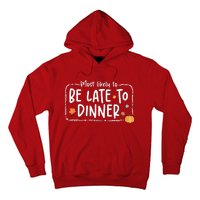 Most Likely To Be Late To Dinner Christmas Xmas Holiday Hoodie