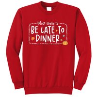 Most Likely To Be Late To Dinner Christmas Xmas Holiday Sweatshirt