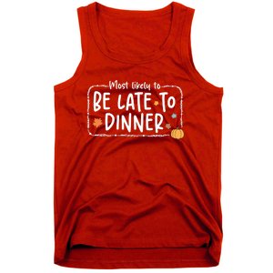 Most Likely To Be Late To Dinner Christmas Xmas Holiday Tank Top