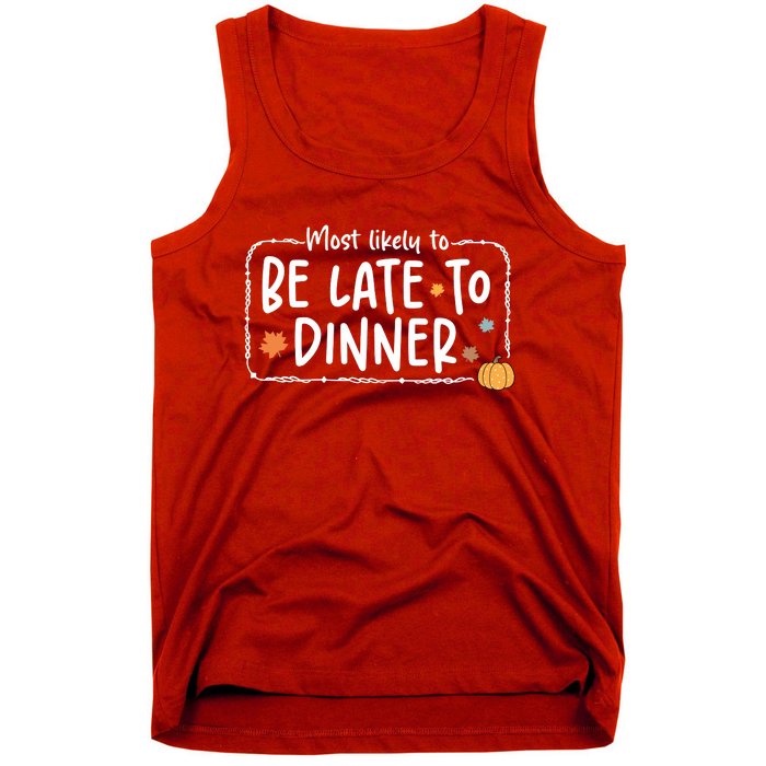 Most Likely To Be Late To Dinner Christmas Xmas Holiday Tank Top