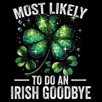 Most Likely To Do An Irish Exit Goodbye St Patricks Day 6 Flat Bill Trucker Hat
