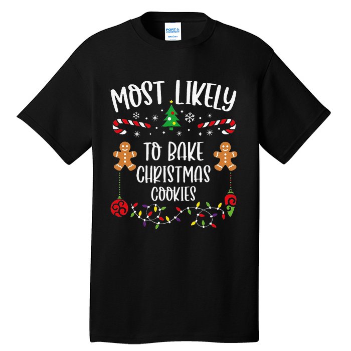 Most Likely To Bake Christmas Cookies Funny Christmas Family Matching Cute Chr Tall T-Shirt