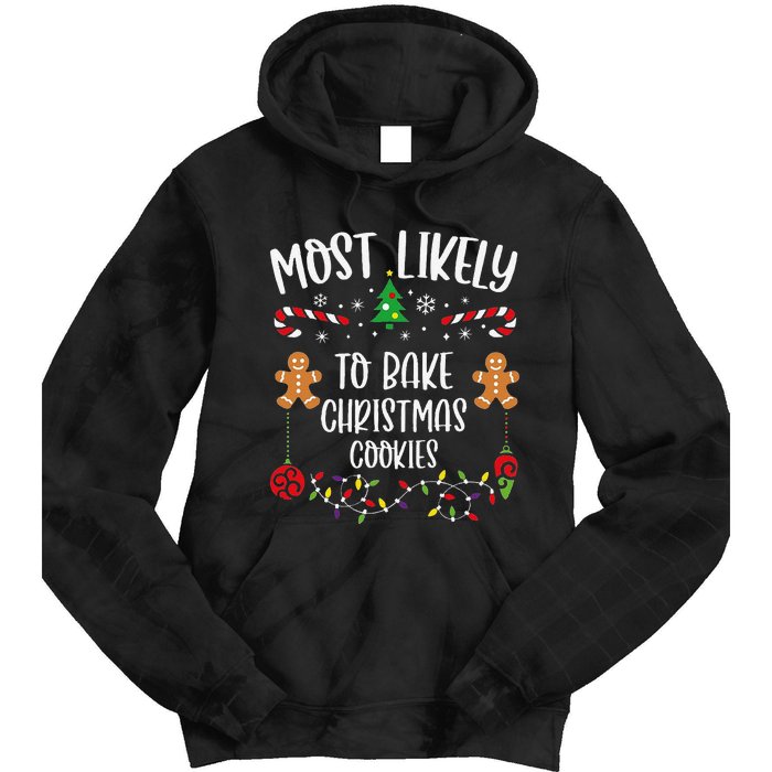 Most Likely To Bake Christmas Cookies Funny Christmas Family Matching Cute Chr Tie Dye Hoodie