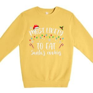 Most Likely To Eat Santas Cookies Family Christmas Holiday Gift Premium Crewneck Sweatshirt