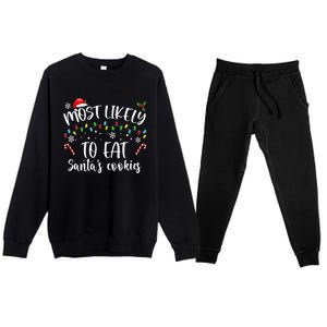 Most Likely To Eat Santas Cookies Family Christmas Holiday Gift Premium Crewneck Sweatsuit Set