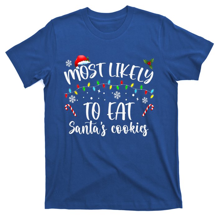 Most Likely To Eat Santas Cookies Family Christmas Holiday Gift T-Shirt