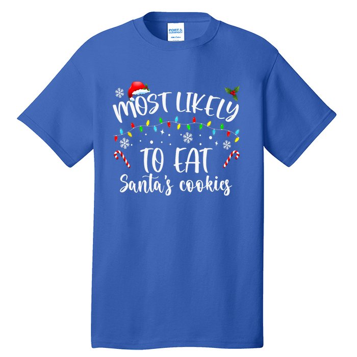 Most Likely To Eat Santas Cookies Family Christmas Holiday Gift Tall T-Shirt