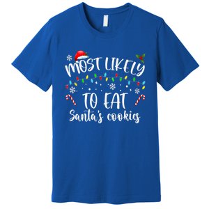 Most Likely To Eat Santas Cookies Family Christmas Holiday Gift Premium T-Shirt