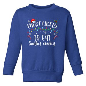 Most Likely To Eat Santas Cookies Family Christmas Holiday Gift Toddler Sweatshirt