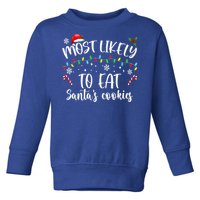 Most Likely To Eat Santas Cookies Family Christmas Holiday Gift Toddler Sweatshirt