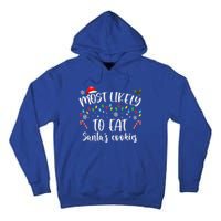 Most Likely To Eat Santas Cookies Family Christmas Holiday Gift Tall Hoodie