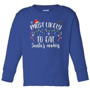 Most Likely To Eat Santas Cookies Family Christmas Holiday Gift Toddler Long Sleeve Shirt