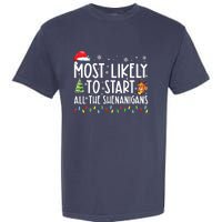 Most Likely To Start All The Shenanigans Family Xmas Holiday Garment-Dyed Heavyweight T-Shirt