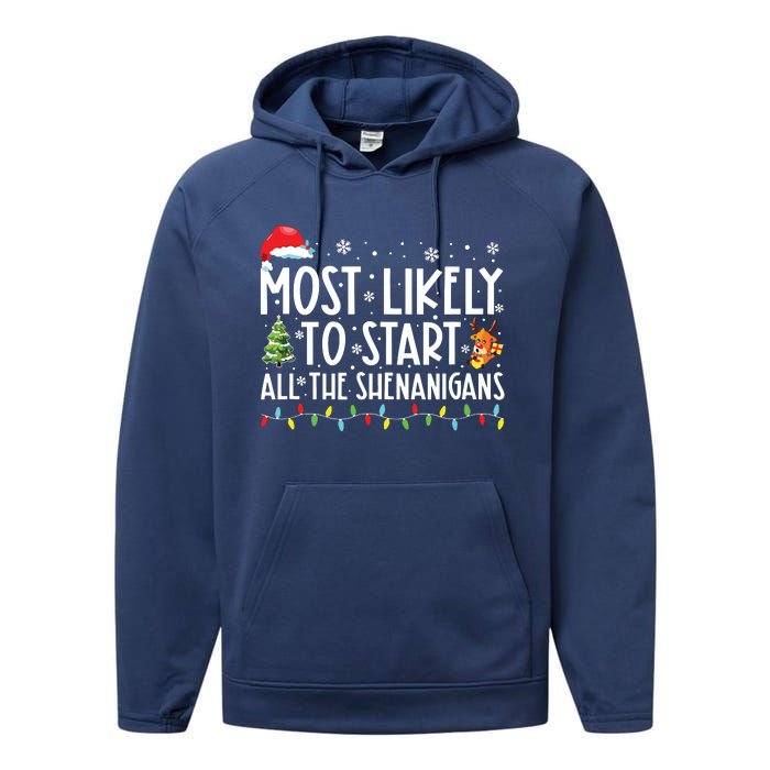 Most Likely To Start All The Shenanigans Family Xmas Holiday Performance Fleece Hoodie