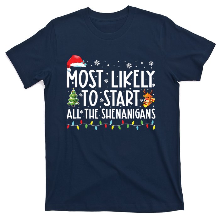 Most Likely To Start All The Shenanigans Family Xmas Holiday T-Shirt