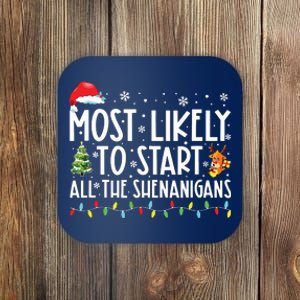 Most Likely To Start All The Shenanigans Family Xmas Holiday Coaster