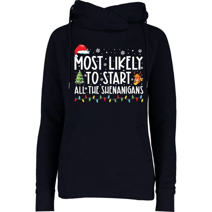 Most Likely To Start All The Shenanigans Family Xmas Holiday Womens Funnel Neck Pullover Hood