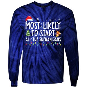 Most Likely To Start All The Shenanigans Family Xmas Holiday Tie-Dye Long Sleeve Shirt