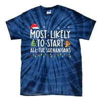 Most Likely To Start All The Shenanigans Family Xmas Holiday Tie-Dye T-Shirt