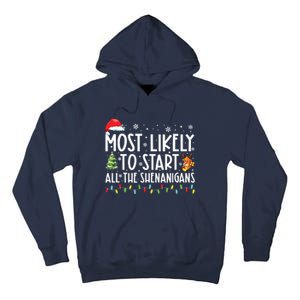 Most Likely To Start All The Shenanigans Family Xmas Holiday Tall Hoodie