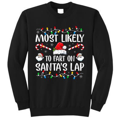 Most Likely To Fart On SantaS Lap Family Matching Christmas Sweatshirt