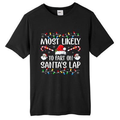 Most Likely To Fart On SantaS Lap Family Matching Christmas Tall Fusion ChromaSoft Performance T-Shirt