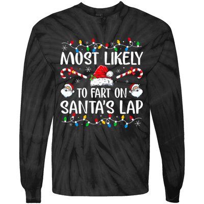 Most Likely To Fart On SantaS Lap Family Matching Christmas Tie-Dye Long Sleeve Shirt