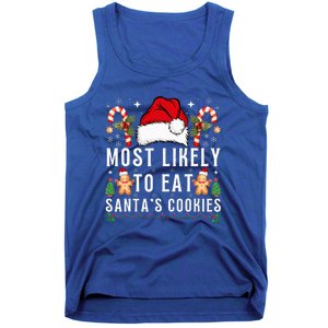 Most Likely To Eat Santa's Cookies Christmas Matching Family  Tank Top