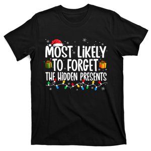 Most Likely To Forget The Hidden Presents Family Christmas T-Shirt