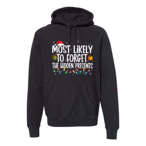 Most Likely To Forget The Hidden Presents Family Christmas Premium Hoodie