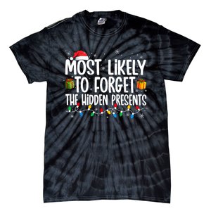 Most Likely To Forget The Hidden Presents Family Christmas Tie-Dye T-Shirt