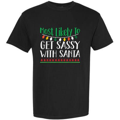 Most Likely To Get Sassy With Santa Christmas Family Garment-Dyed Heavyweight T-Shirt